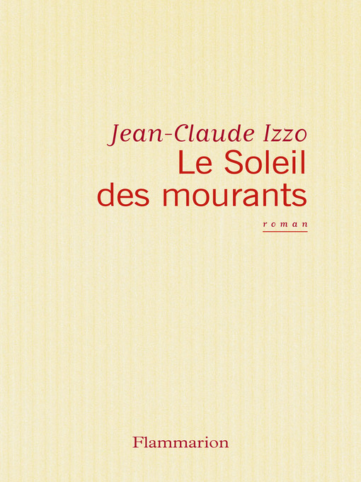 Title details for Le Soleil des mourants by Jean-Claude Izzo - Available